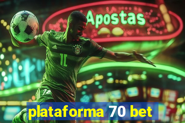 plataforma 70 bet